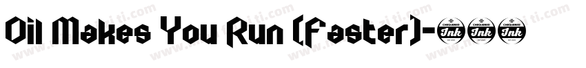 Oil Makes You Run (Faster)字体转换